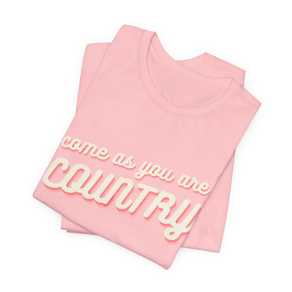 Come As You Are Country