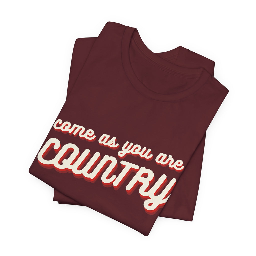 Come As You Are Country
