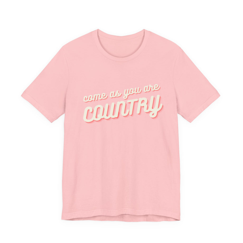 Come As You Are Country